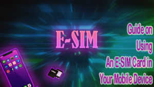 E-SIM Card in Your Mobile Device