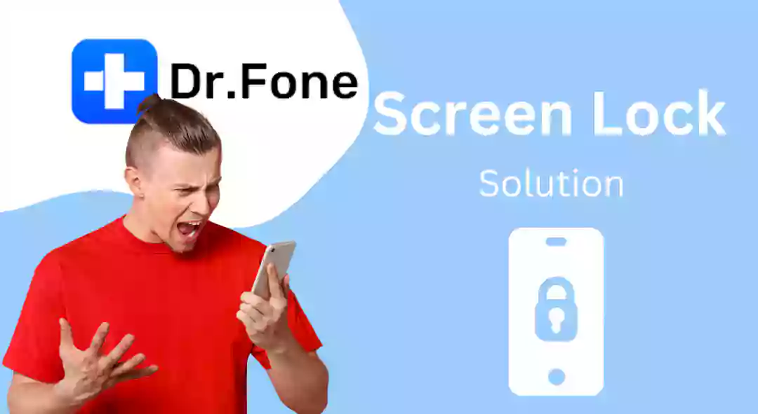 Step-by-Step Guide: Dr. Fone’s Locked Screen Solution